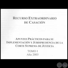 RECURSO EXTRAORDINARIO DE CASACION - TOMO I - Ao 2003